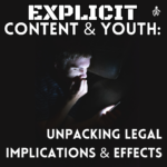 Explicit Content and Youth: Unpacking Legal Implications and Effects