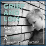 Grief and Loss in Foster & Adopted Children