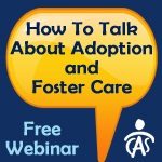 How to Talk about Adoption and Foster Care