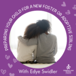 Preparing Your Child for a New Foster or Adopted Sibling