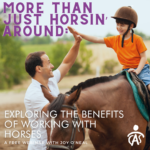 More than Just Horsin’ Around: Exploring the Benefits of Working with Horses