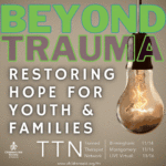 Beyond Trauma: Restoring Hope for Youth and Families