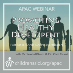 Promoting Healthy Development in Foster and Adopted Children