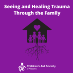 Seeing and Healing Trauma Through the Family