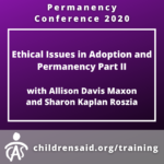 Ethical Issues in Adoption and Permanency Part 1